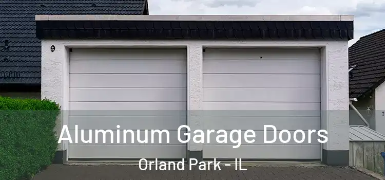  Aluminum Garage Doors Orland Park - IL