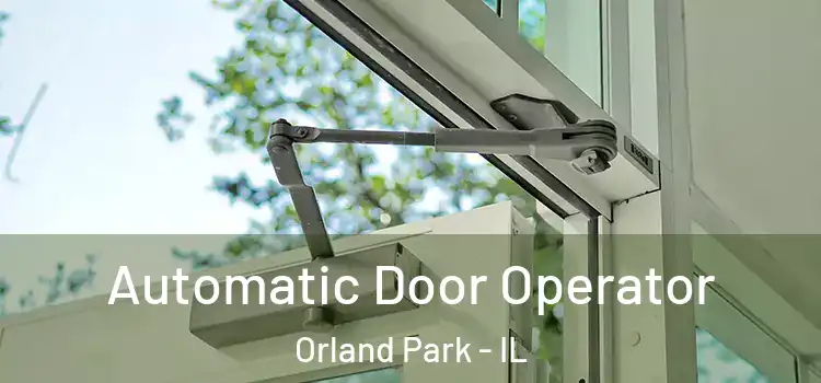 Automatic Door Operator Orland Park - IL