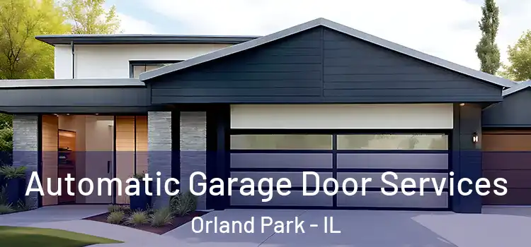  Automatic Garage Door Services Orland Park - IL