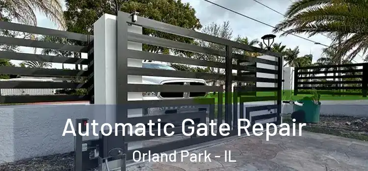 Automatic Gate Repair Orland Park - IL