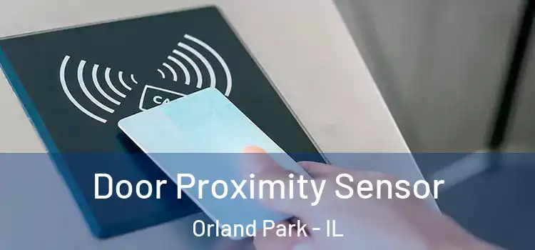 Door Proximity Sensor Orland Park - IL