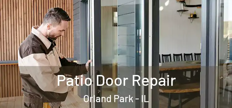 Patio Door Repair Orland Park - IL