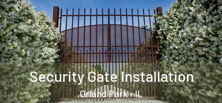 Security Gate Installation Orland Park - IL